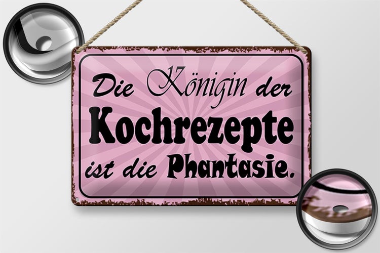 Blechschild Spruch 30x20cm Königin Kochrezepte Phantasie rosa