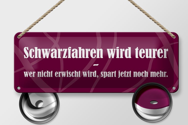 Blechschild Spruch 27x10cm Schwarzfahren wird teurer Dekoration